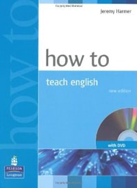 oHow to Teach English by Jeremy Harmer